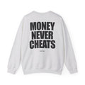 Money Never Cheats - Sweatshirt