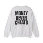 Money Never Cheats - Sweatshirt