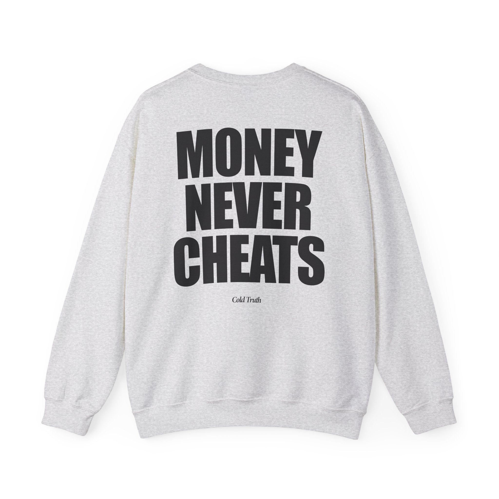 Money Never Cheats - Sweatshirt