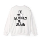 Memories Not Dreams - Sweatshirt