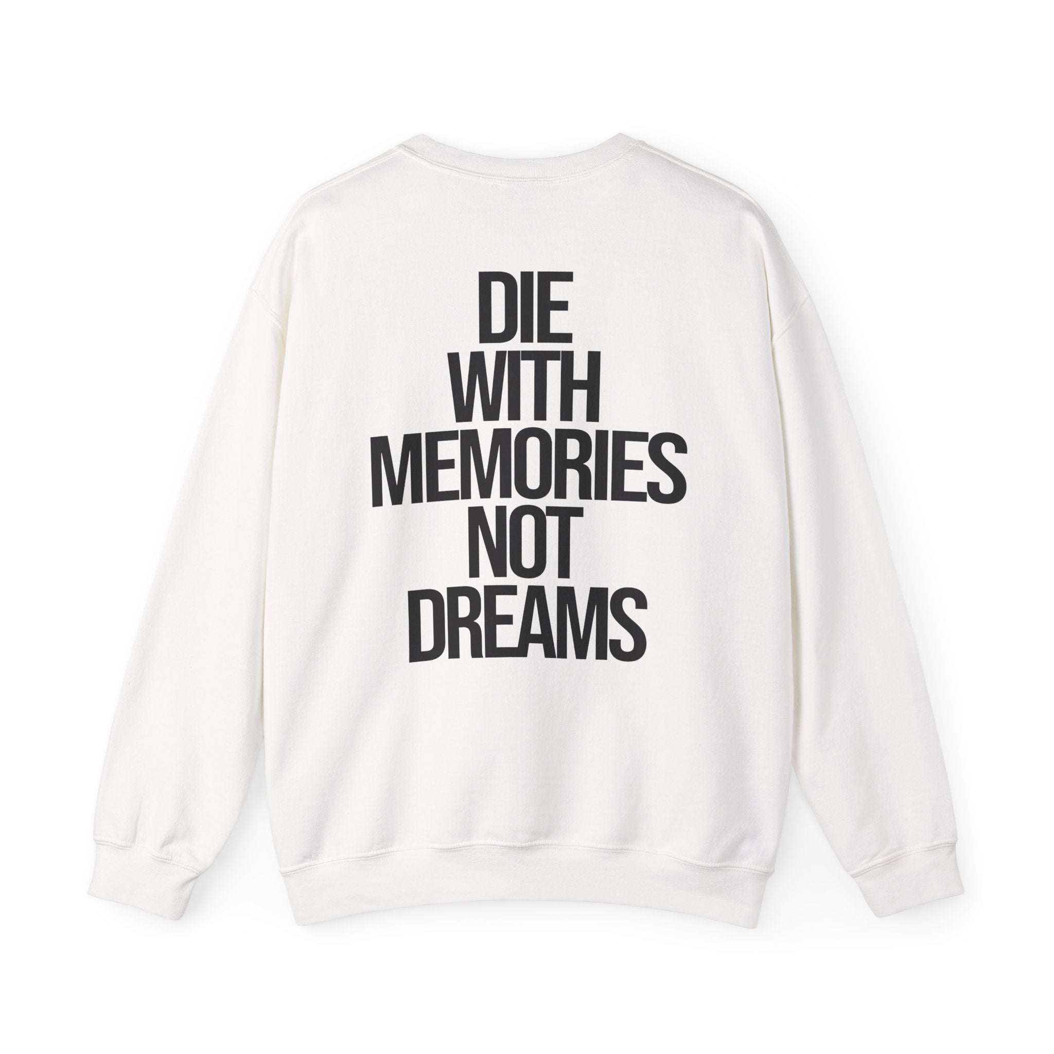 Memories Not Dreams - Sweatshirt