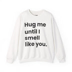 Hug Me - Sweatshirt
