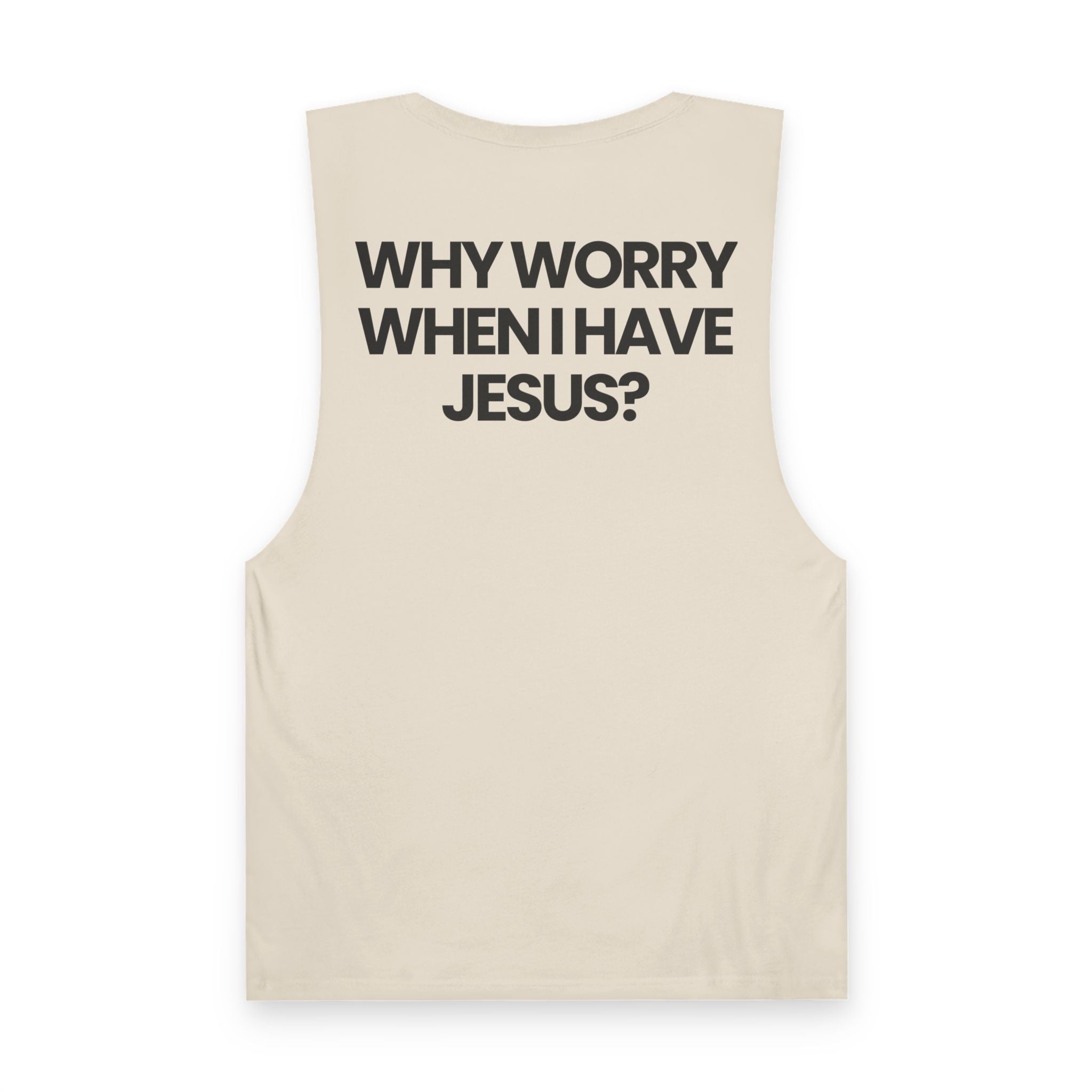 Why Worry When I Have Jesus - Tank Top