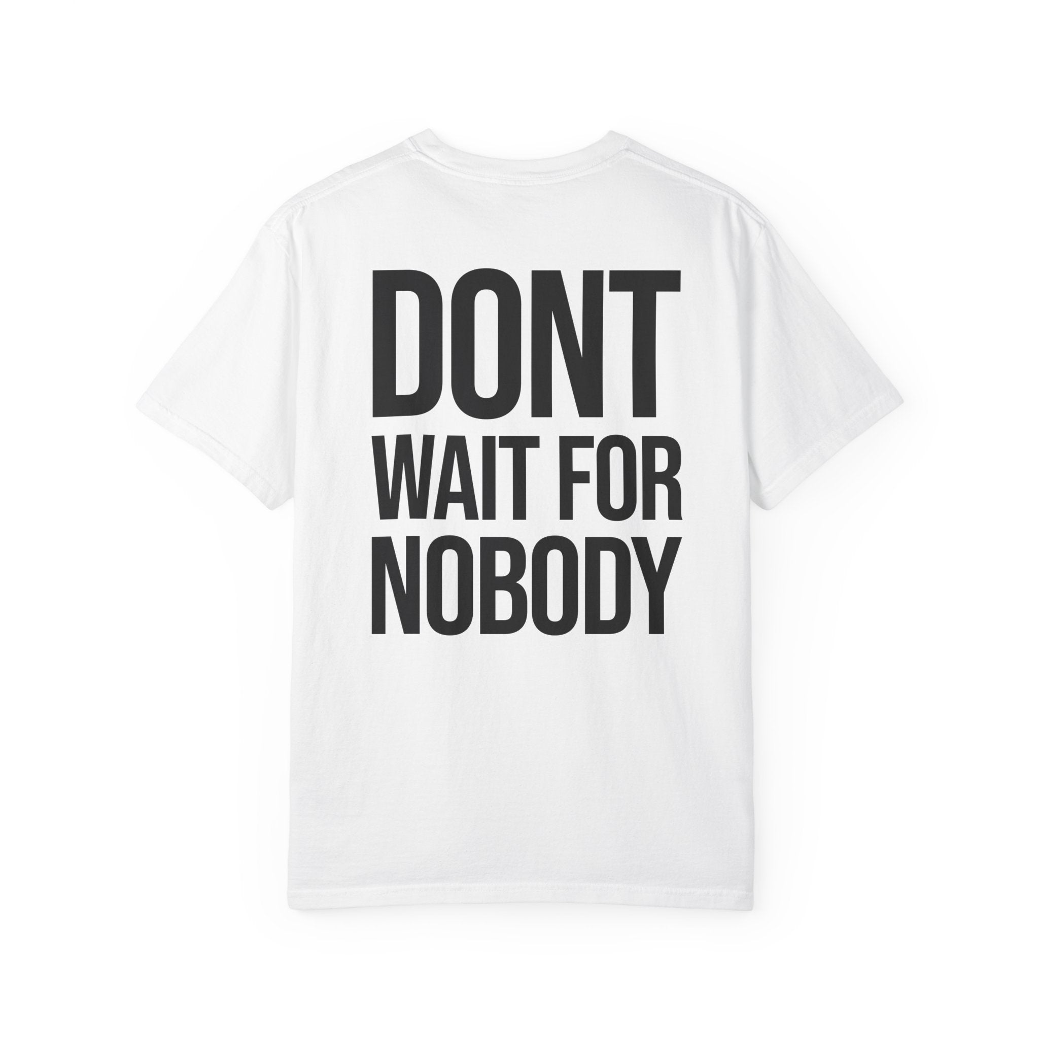 Dont Wait For Nobody