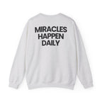 Miracles Happen Daily - Sweatshirt