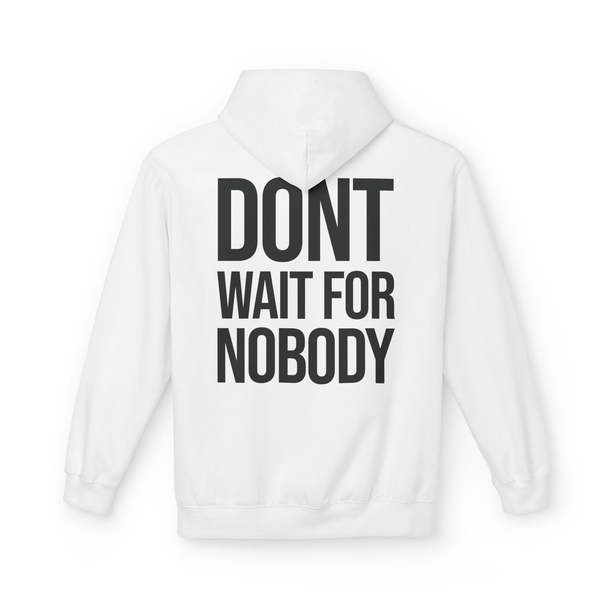 Dont Wait - Hoodie