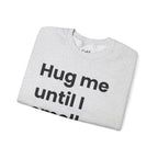Hug Me - Sweatshirt