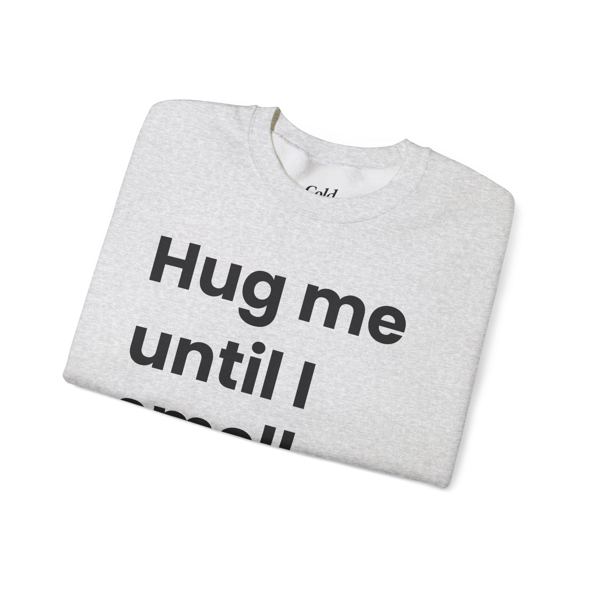 Hug Me - Sweatshirt
