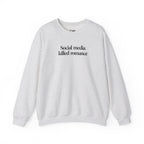 Social Media Killed Romance - Sweatshirt
