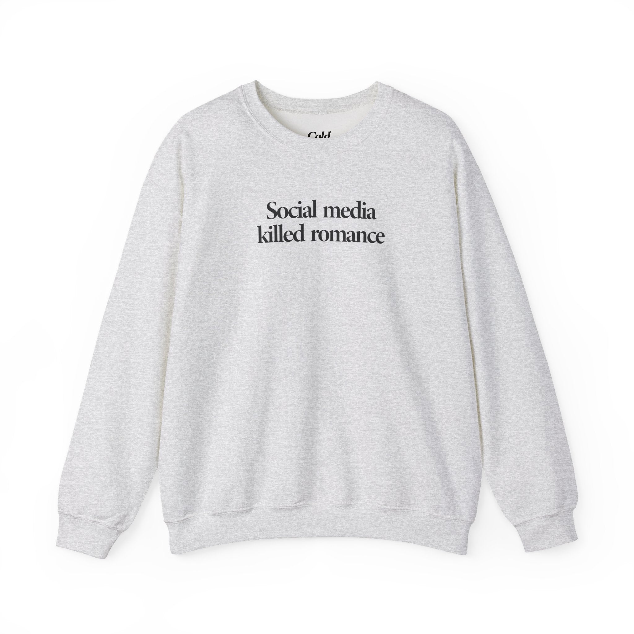 Social Media Killed Romance - Sweatshirt