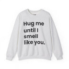 Hug Me - Sweatshirt