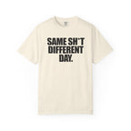 Same Sh*t Different Day