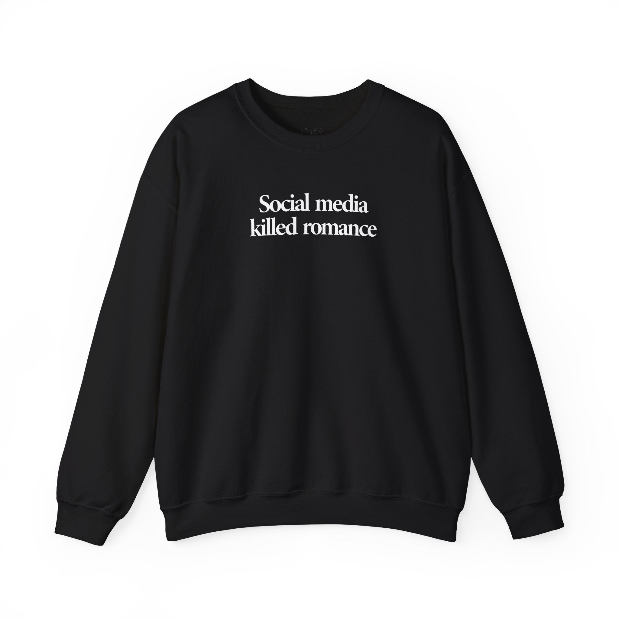 Social Media Killed Romance - Sweatshirt