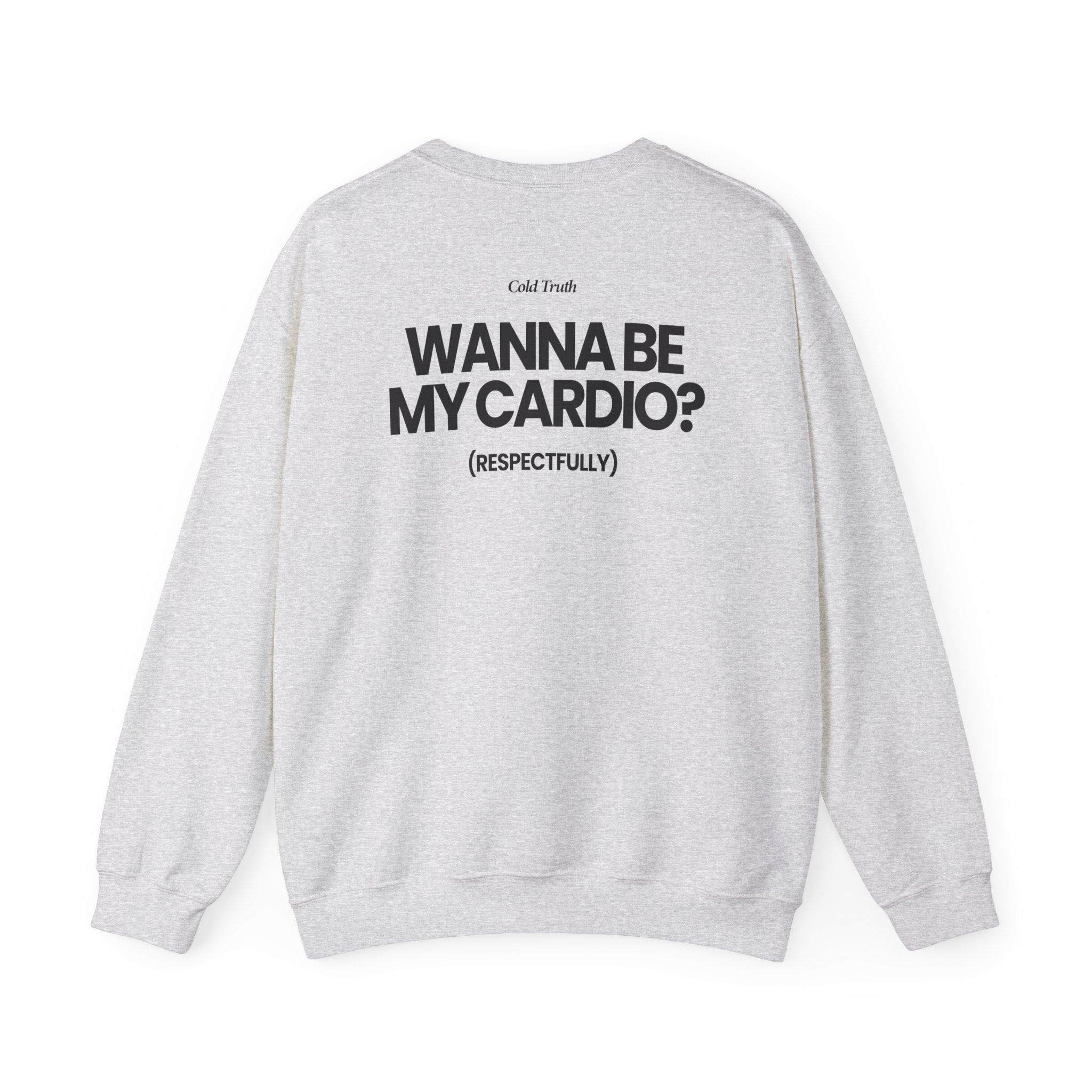 Wanna Be My Cardio? - Sweatshirt