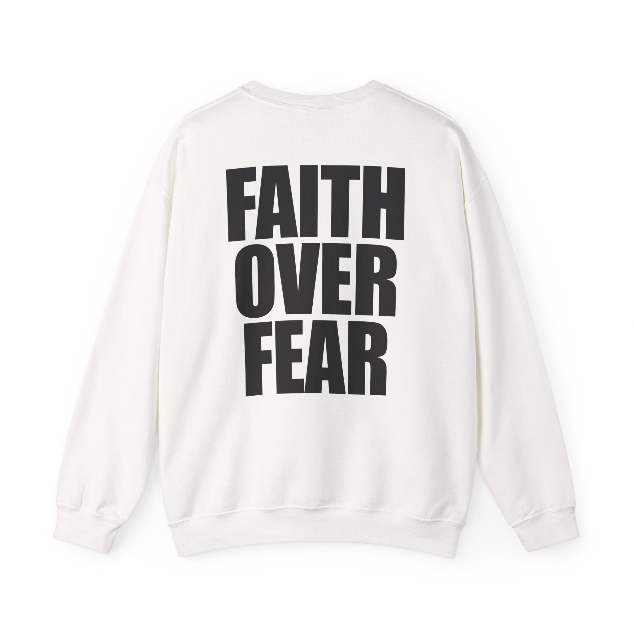 Faith Over Fear - Sweatshirt