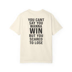 Cant Say You Wanna Win..