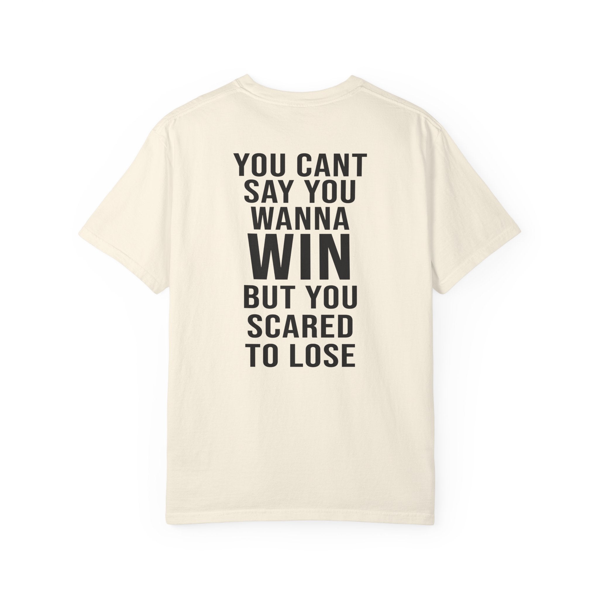 Cant Say You Wanna Win..