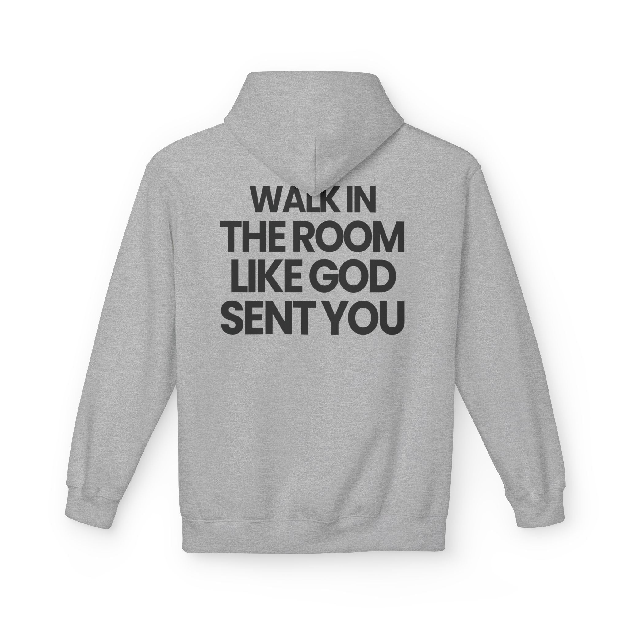 Walk In Like God Sent You 2.0 - Hoodie
