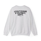 Loyalty is Rare - Sweatshirt
