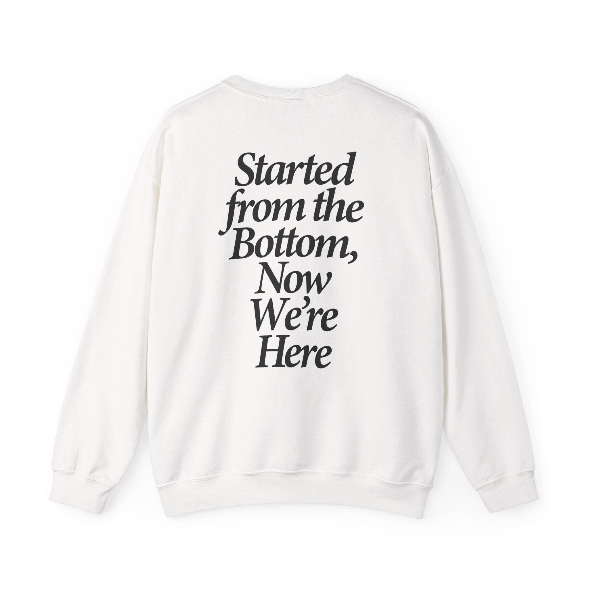 Started From Bottom - Sweatshirt