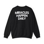 Miracles Happen Daily - Sweatshirt