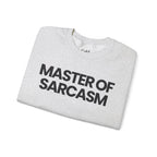 Master of Sarcasm - Sweatshirt