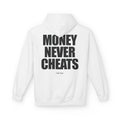 Money Never Cheats - Hoodie