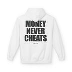 Money Never Cheats - Hoodie