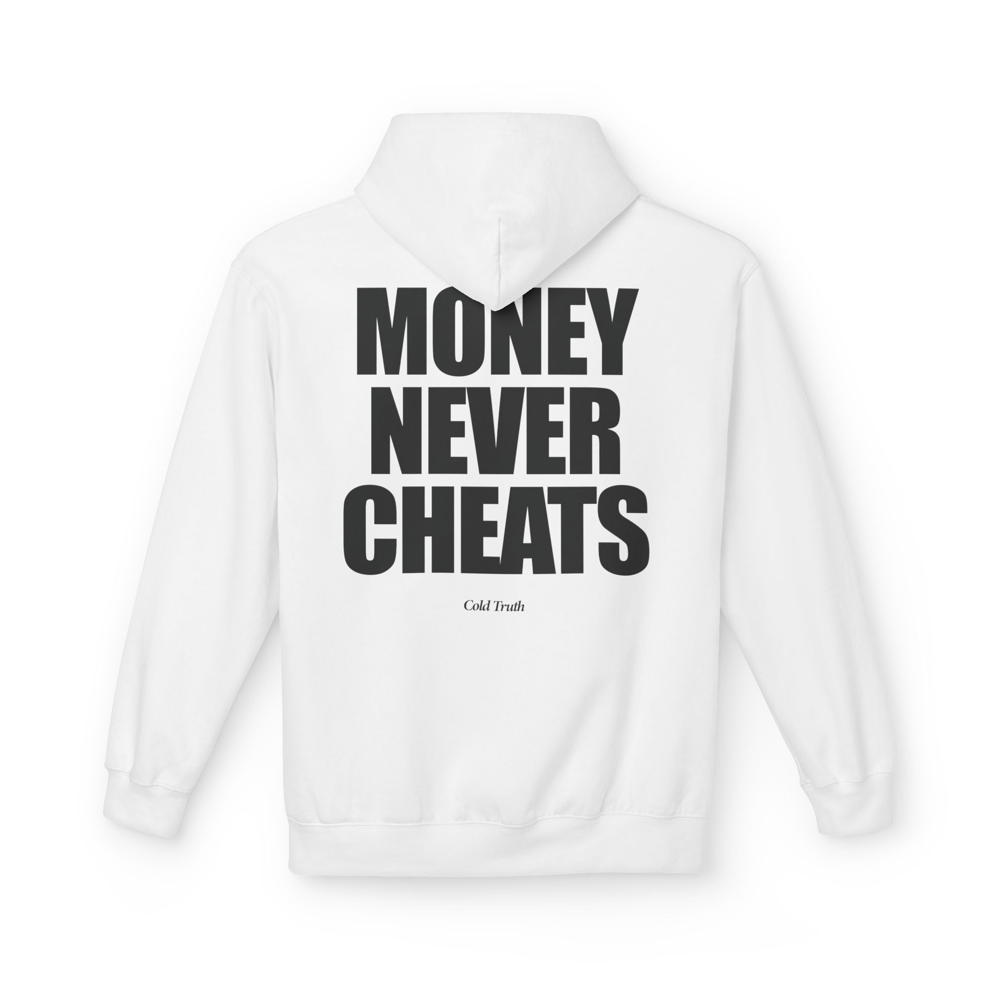 Money Never Cheats - Hoodie