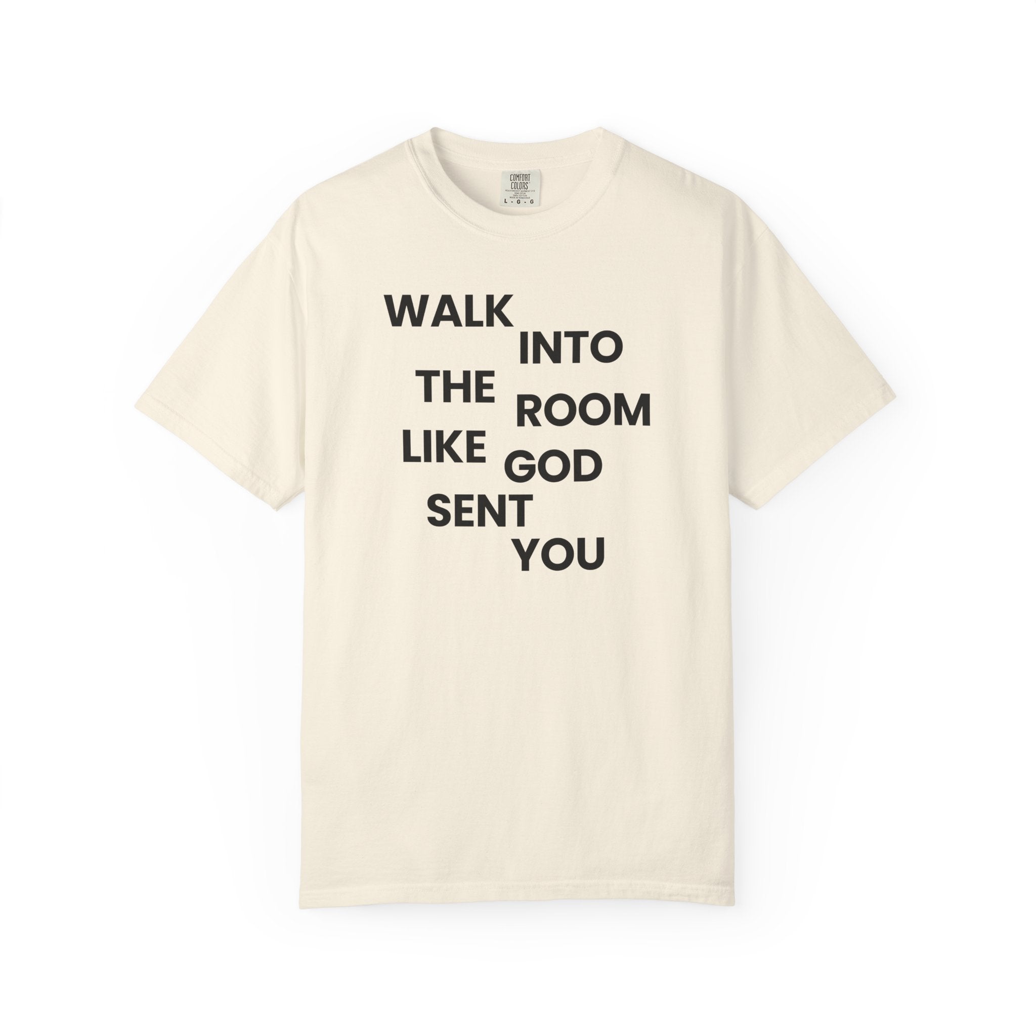 Walk In Like God Sent You
