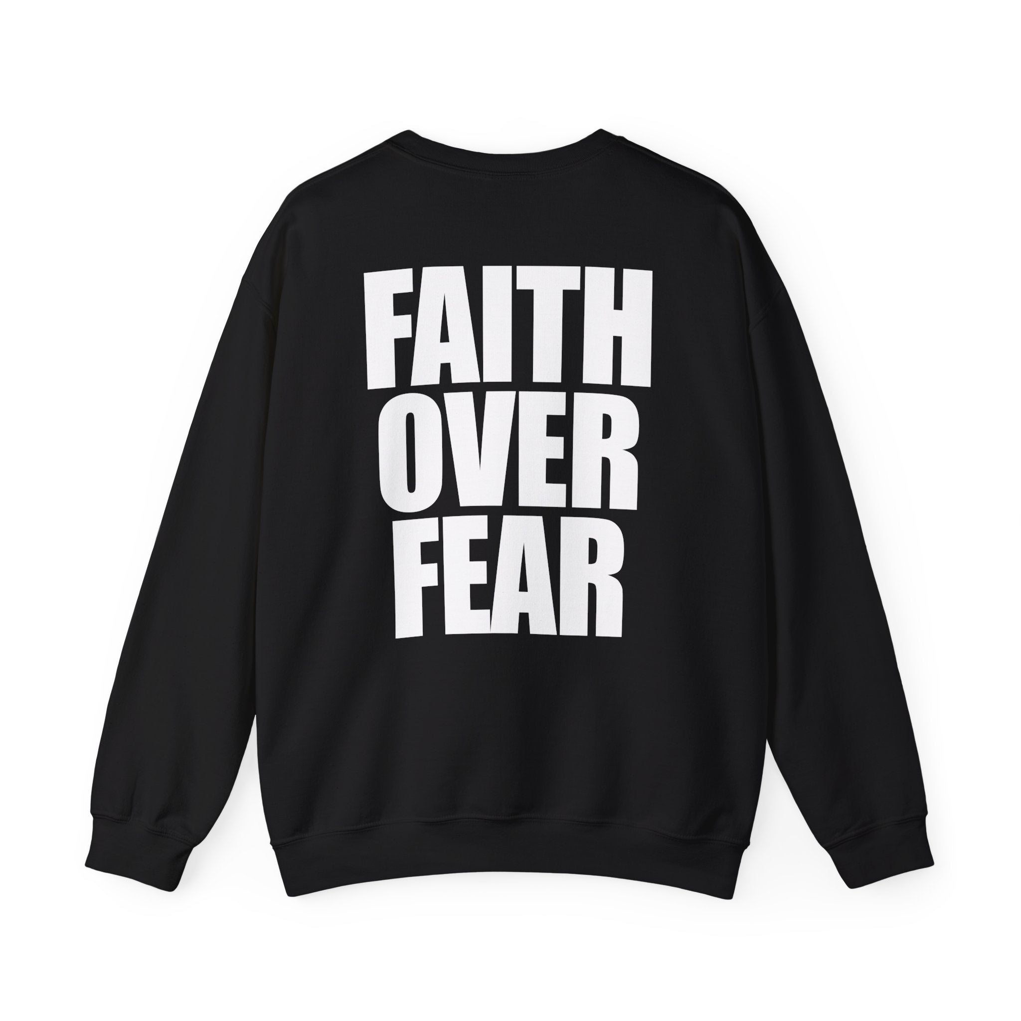 Faith Over Fear - Sweatshirt