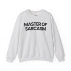 Master of Sarcasm - Sweatshirt