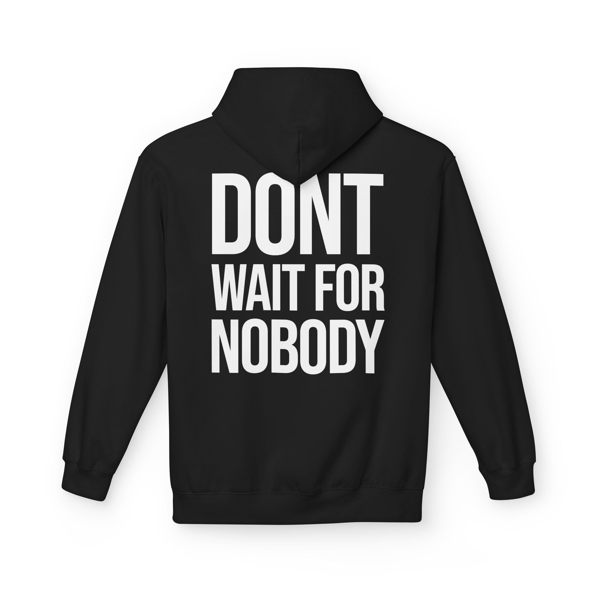 Dont Wait - Hoodie